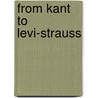 From Kant To Levi-Strauss by Jon Simons