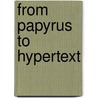 From Papyrus to Hypertext door Christian Vandendorpe