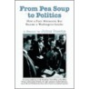 From Pea Soup To Politics door Julius Duscha