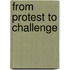 From Protest To Challenge