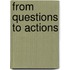 From Questions to Actions
