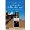 From Sand to Solid Ground door Michael Morwood