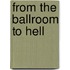 From The Ballroom To Hell