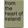 From The Heart Of Ireland door Brendan Power