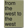 From The West To The West by Abigail Scott Duniway