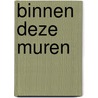 Binnen deze muren