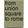 From Union Square to Rome door Dorothy Day