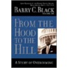 From the Hood to the Hill by Barry C. Black