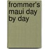 Frommer's Maui Day by Day