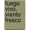 Fuego Vivo, Viento Fresco door Jim Cymbala