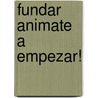 Fundar Animate a Empezar! door Nelson Searcy