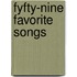 Fyfty-Nine Favorite Songs
