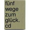 Fünf Wege Zum Glück. Cd door Thich Nhat Hanh