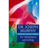 Für Wohlstand und Erfolg by Dr Joseph Murphy