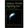 Galaxy Worth Fighting for door Joseph Loturco