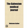 Galveston Medical Journal door Unknown Author