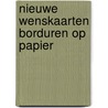 Nieuwe wenskaarten borduren op papier door J. de Vette