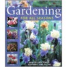 Gardening for All Seasons door Roger Holmes