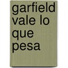 Garfield Vale Lo Que Pesa door Jim Davis