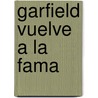 Garfield Vuelve a la Fama by Jim Davis