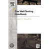 Gas Well Testing Handbook door Stepbhen Donaldson