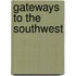 Gateways to the Southwest