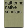 Gathering Native Scholars door Onbekend