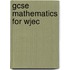 Gcse Mathematics For Wjec