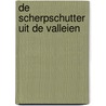 De scherpschutter uit de valleien door C. Dubbeld