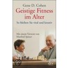 Geistige Fitness im Alter door Gene D. Cohen