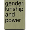 Gender, Kinship and Power by Mary Jo Maynes