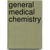 General Medical Chemistry door Rudolph August Witthaus