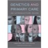 Genetics And Primary Care