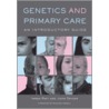 Genetics And Primary Care door John Spicer