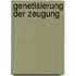 Genetisierung der Zeugung