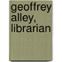 Geoffrey Alley, Librarian