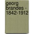 Georg Brandes - 1842-1912