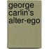 George Carlin's Alter-Ego