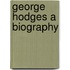 George Hodges A Biography