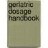 Geriatric Dosage Handbook