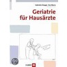 Geriatrie für Hausärzte door Gabriela Stoppe
