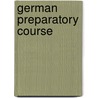 German Preparatory Course door Eduard Schinzel