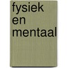 Fysiek en mentaal