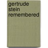 Gertrude Stein Remembered by Linda Simon