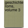 Geschichte Roms, Volume 3 by Karl Ludwig] [Peter