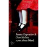 Geschichte vom alten Kind door Jenny Erpenbeck