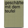 Geschäfte mit dem Teufel by Ladislaus Lob