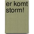 Er komt storm!