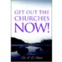 Get Out The Churches Now!