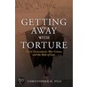 Getting Away with Torture door Christopher H. Pyle